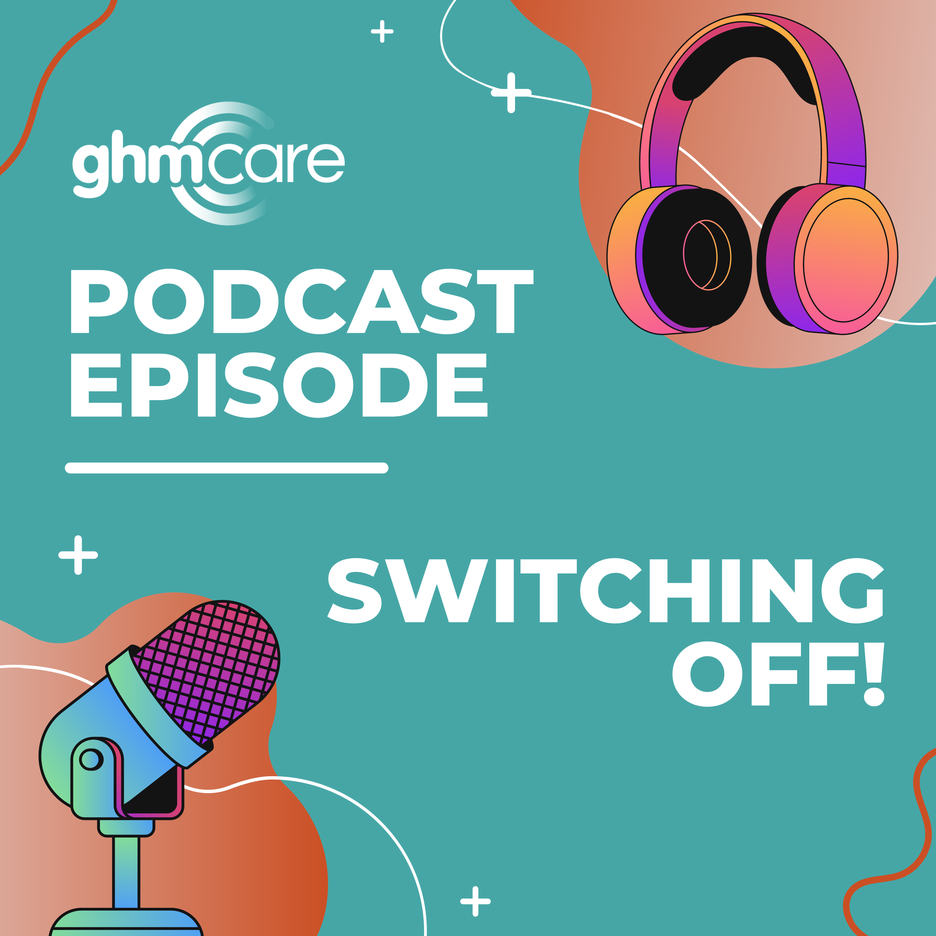 New Podcast Switching Off. Everything your Care Home needs to know
