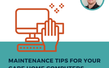 care home computer maintenance tips